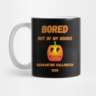 Quarantine Halloween 2020 Bored Out Of My Gourd Pumpkin Mug